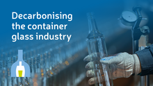 European Container Glass Industry on path to net zero calls for fast access to low carbon energy infrastructures